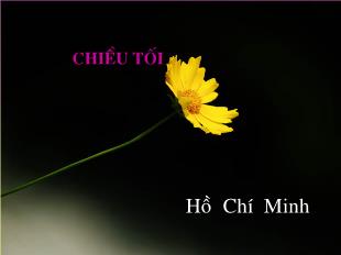 Bài giảng Ngữ văn 11: Chiều tối - Hồ Chí Minh