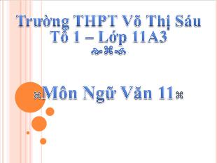 Bài giảng Ngữ văn 11: Khát quát văn học Việt Nam từ đầu thế kỉ XX đến cách mạng tháng tám năm 1945