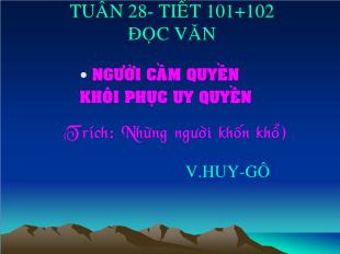 Bài giảng Ngữ văn 11 tiết 101, 102: Người cầm quyền khôi phục uy quyền (Trích Những người khốn khổ) Victor Hugo