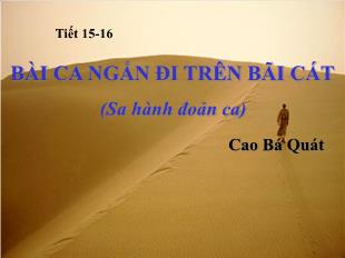 Bài giảng Ngữ văn 11 tiết 15, 16: Bài ca ngắn đi trên bãi cát (sa hành đoản ca) Cao Bá Quát