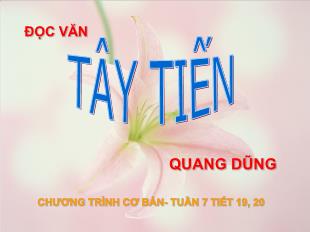 Bài giảng Ngữ văn 12 tiết 19, 20: Tây tiến - Quang Dũng