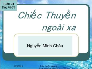 Bài giảng Ngữ văn 12 tiết 70, 71: Chiếc Thuyền ngoài xa - Nguyễn Minh Châu