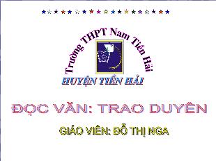 Bài giảng môn Ngữ văn 10 - Đọc văn: Trao duyên