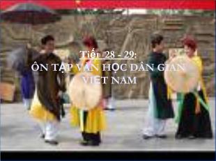 Bài giảng môn Ngữ văn 10 - Tiết 28, 29: Ôn tập văn học dân gian Việt Nam