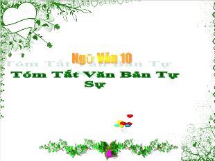 Bài giảng Ngữ văn 10: Tóm tắt văn bản tự sự