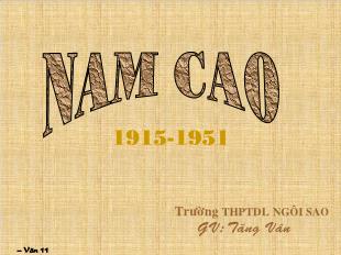 Bài giảng Ngữ văn 11: Nam Cao (1915-1951)