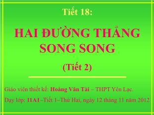 Bài giảng Hình học 11 Tiết 18: Hai đường thẳng song song (tiết 2)