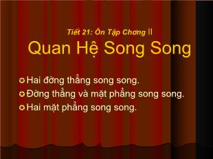 Bài giảng Hình học lớp 11 Tiết 21 ôn tập chương II: Quan hệ song song