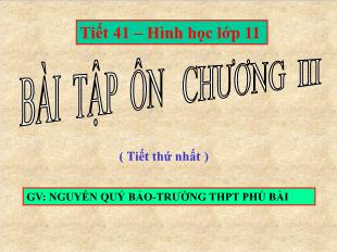 Bài giảng Hình học lớp 11 tiết 41: Bài tập ôn chương III (tiết 1)