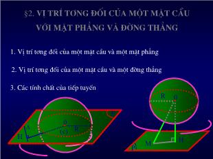 Bài giảng Hình học lớp 12 - Bài 2: Vị trí tương đối của một mặt cầu với mặt phẳng và đường thẳng