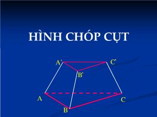 Bài giảng khối 11 môn Hình học: Hình chóp cụt