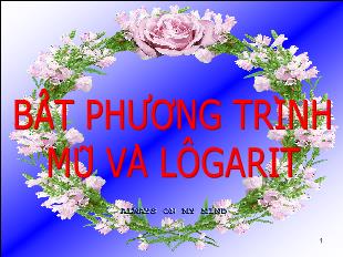 Bài giảng môn Đại số lớp 11 - Bất phương trình mũ và lôgarit