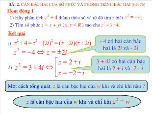 Bài giảng môn Đại số lớp 12 - Bài 2: Căn bậc hai của số phức và phương trình bậc hai (tiết 76)