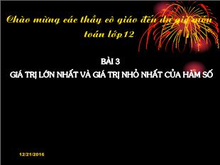 Bài giảng môn Đại số lớp 12 - Bài 3: Giá trị lớn nhất và giá trị nhỏ nhất của hàm số