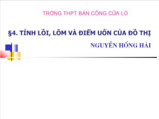 Bài giảng môn Đại số lớp 12 - Bài 4: Tính lồi, lõm và điểm uốn của đồ thị