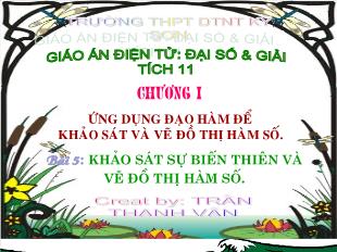 Bài giảng môn Đại số lớp 12 - Bài 5: Khảo sát sự biến thiên và vẽ đồ thị hàm số