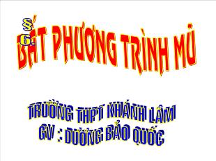 Bài giảng môn Đại số lớp 12 - Bài 6: Bất phương trình mũ và bất phương trình lôgarít