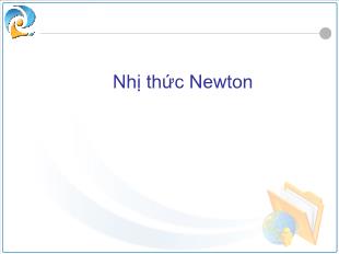 Bài giảng môn Đại số lớp 12 - Dạng 10: Công thức tổ hợp và nhị thức Newton