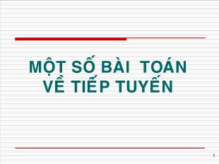 Bài giảng môn Đại số lớp 12 - Một số bài toán về tiếp tuyến