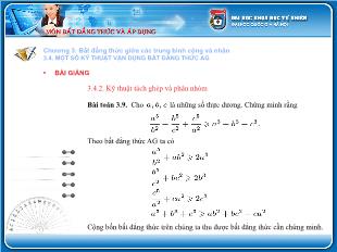 Bài giảng môn Đại số lớp 12 - Một số kỹ thuật vận dụng bất đẳng thức ag