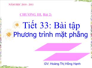 Bài giảng môn Đại số lớp 12 - Tiết 33: Bài tập phương trình mặt phẳng