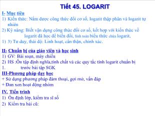 Bài giảng môn Giải tích lớp 12 - Tiết 45: Logarit (Tiếp theo)