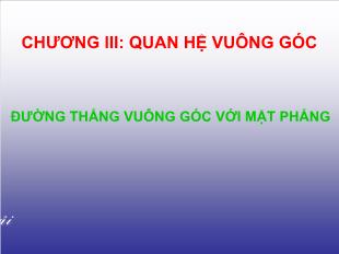 Bài giảng môn Hình học khối 11i: Đường thẳng vuông góc với mặt phẳng