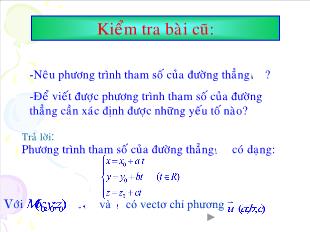 Bài giảng môn Hình lớp 12 - Tiết 34: Phương trình đường thẳng trong không gian (tiết 2)