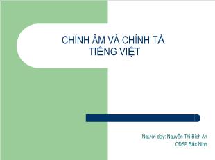 Bài giảng môn Ngữ văn 10 - Chính âm và chính tả Tiếng Việt