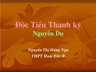 Bài giảng môn Ngữ văn 10 - Độc tiểu Thanh ký - Nguyễn Thị Hằng Nga
