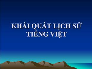 Bài giảng môn Ngữ văn 10 - Khái quát lịch sử Tiếng Việt