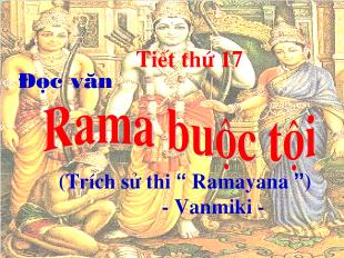 Bài giảng môn Ngữ văn 10 - Tiết 17: Rama buộc tội