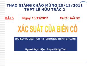 Bài giảng môn Toán học lớp 11 - Bài 5: Xác suất của biến cố (Tiếp)