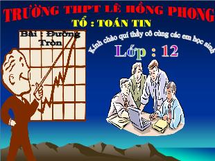 Bài giảng môn Toán lớp 12 - Bài: Đường tròn