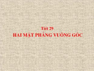 Bài giảng môn Toán lớp 12 - Tiết 29: Hai mặt phẳng vuông góc