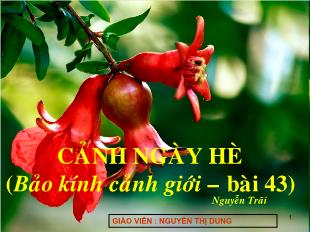 Bài giảng Ngữ văn 10 - Cảnh ngày hè (bảo kính cảnh giới – bài 43) - Nguyễn Thị Dung
