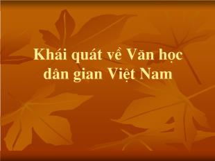 Bài giảng Ngữ văn 10: Khái quát về Văn học dân gian Việt Nam