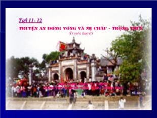 Bài giảng Ngữ văn 10 tiết 11, 12: Truyện An Dương Vương và Mị Châu - Trọng Thuỷ (truyền thuyết)