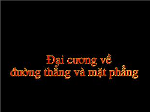 Đại cương về mặt phẳng và đường thẳng