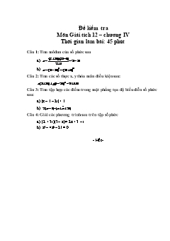 Đề kiểm tra Môn Giải tích 12 – chương IV Thời gian làm bài: 45 phút