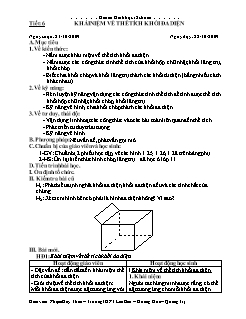 Giáo án Hình học 12 chuẩn tiết 6, 7: Khái niệm về thể tích khối đa diện