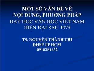 Một số vấn đề về nội dung, phương pháp dạy học văn học Việt Nam hiện đại sau 1975