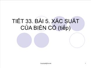 Tiết 33 - Bài 5: Xác suất của biến cố (tiếp)