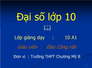 Bài giảng Đại số 10 § 2: Phương trình quy về phương trình bậc nhất, bậc hai