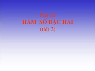 Bài giảng Đại số 10 NC Tiết 21: Hàm số bậc hai (tiết 2)