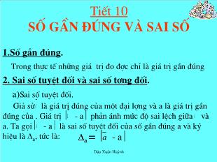 Bài giảng Đại số 10 Tiết 10: Số gần đúng và sai số