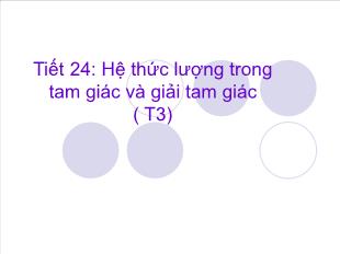 Bài giảng Hình học 11 Tiết 24: Hệ thức lượng trong tam giác và giải tam giác ( T3)