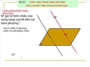 Bài giảng Hình học 11 Tiết 25: Phép chiếu song song hình biểu diễn của một hình trong không gian