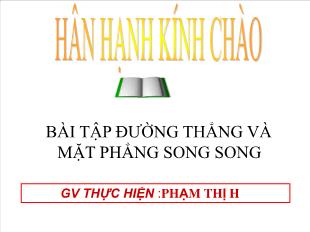 Bài giảng Hình khối 11: Bài tập đường thẳng và mặt phẳng song song