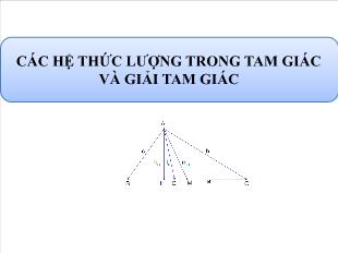 Bài giảng lớp 10 môn Đại số - Các hệ thức lượng trong tam giác và giải tam giác